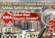 Türkiye’nin En Yüksek Kira Bedeline Sahip Şehri Açıklandı ! Bakın Rize Kaçıncı Sırada?