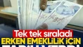 Erken emeklilik için tarih verdi!