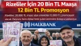 Rizeliler İçin 20 Bin TL Maaşa 12 Bin TL Promosyon