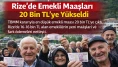 Rize’de Emekli Maaşları 20 Bin TL’ye Yükseldi
