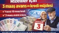 Rizeliler için 3 maaş avans ve kredi müjdesi