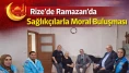 Rize'de Ramazan’da Sağlıkçılarla Moral Buluşması