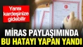 Miras Paylaşımında Dikkat Edilmesi Gerekenler: Evinizi Kardeşinize Kaybedebilirsiniz!
