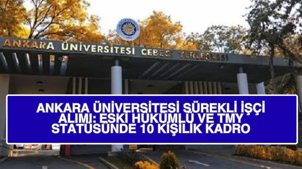 Ankara Üniversitesi yeni personel alımı yapıyor! İşte detaylar ve başvuru şartları.