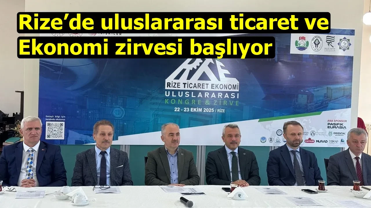 Rize’de uluslararası ticaret ve ekonomi zirvesi başlıyor