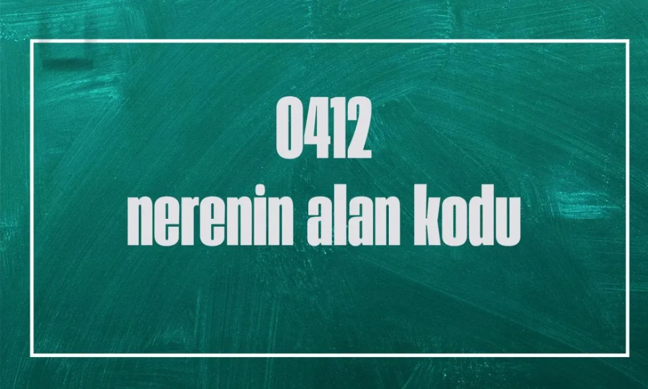 0412 Nerenin Alan Kodu? 412 Hangi Şehre Ait Telefon Kodu?