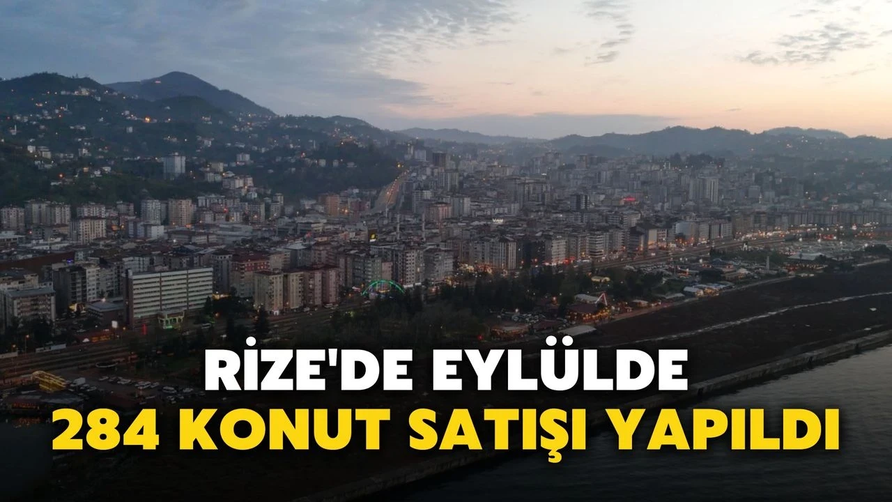 Rize'de Eylülde 284 Konut Satışı Yapıldı