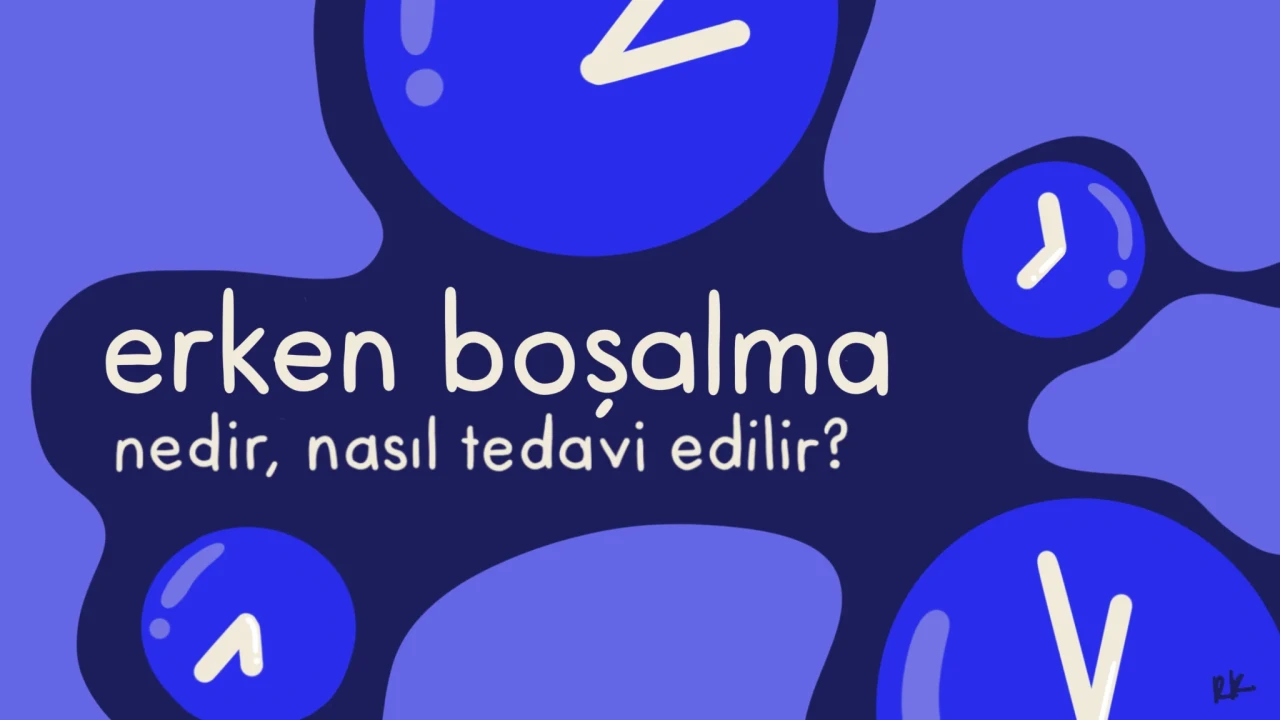 Erken Boşalma Nedir? Nedenleri ve Çözüm Yolları
