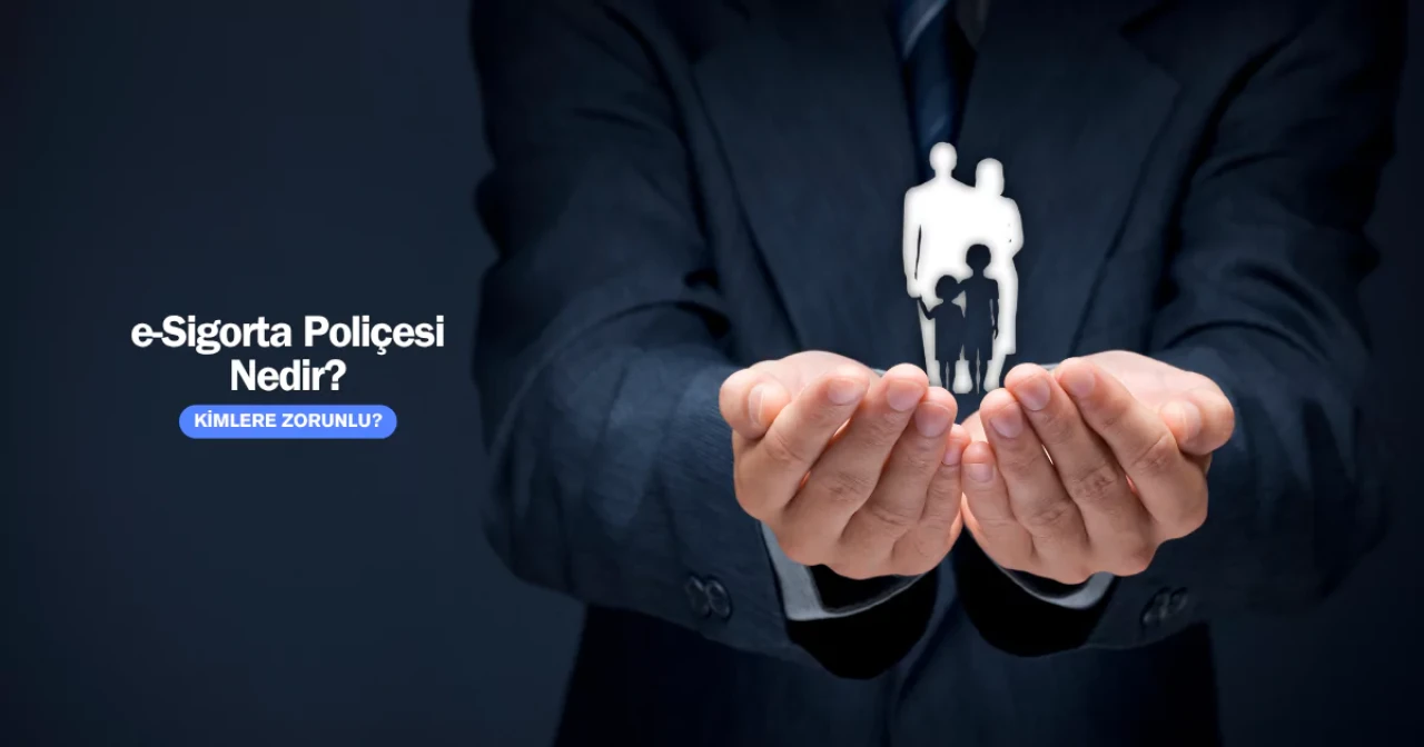 Sigorta Poliçesi Nedir ve Nasıl Alınır?