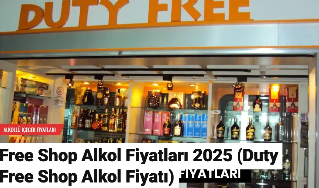 Free Shop Alkol Fiyatları 2025 (Duty Free Shop Alkol Fiyatı)