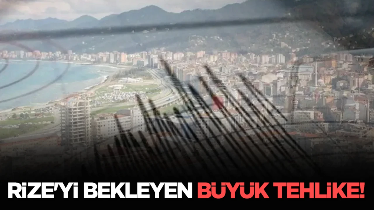 Rize'yi bekleyen büyük tehlike! 6.6 büyüklüğünde deprem!