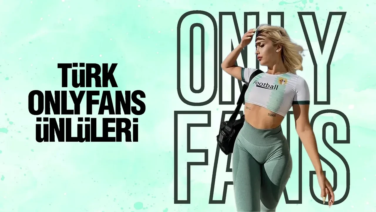 Türk Ünlüler Dünyasında OnlyFans Fenomeni: Tanınmış İsimlerin Hesapları!