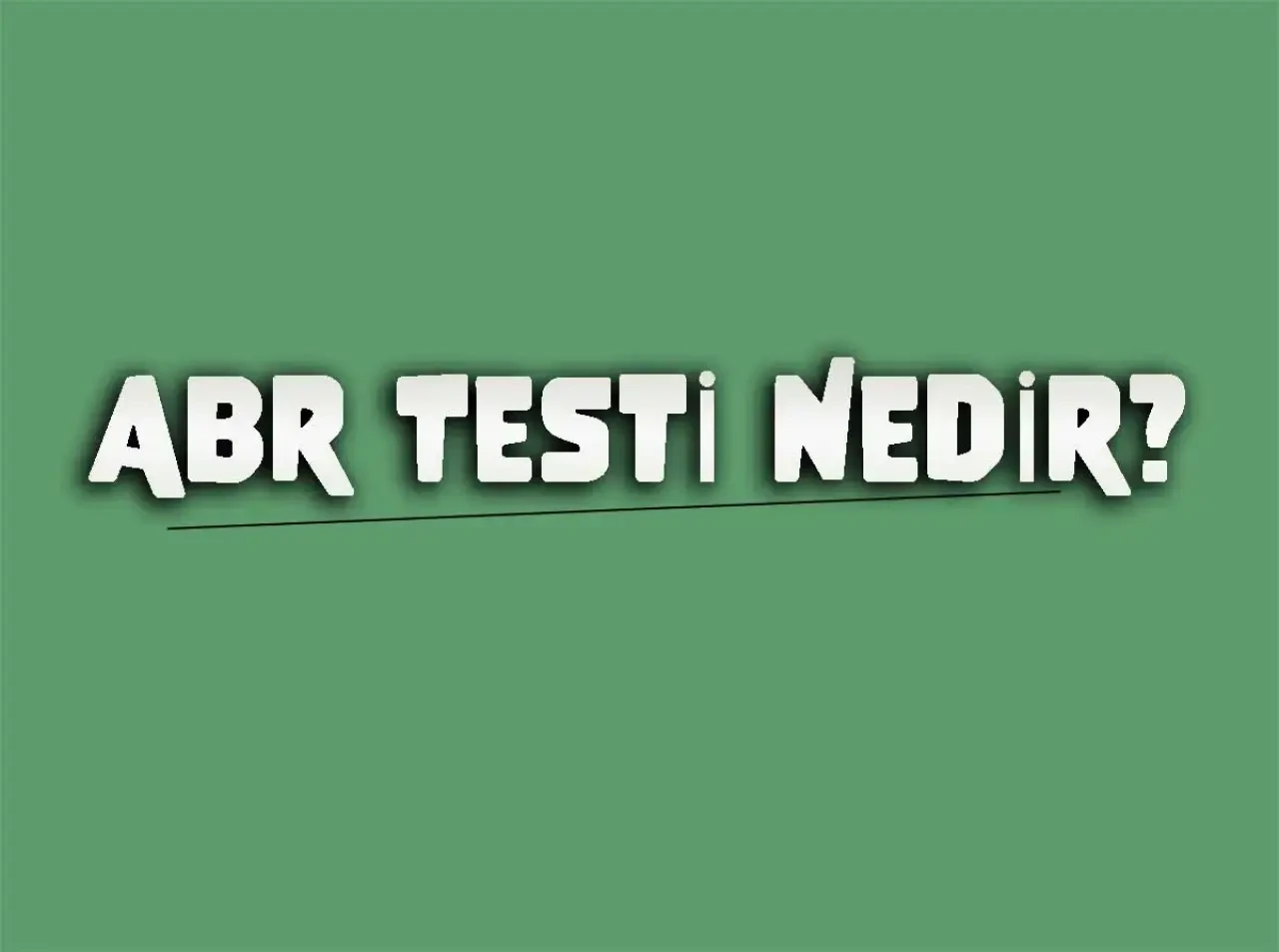 Abr Testi Nedir?