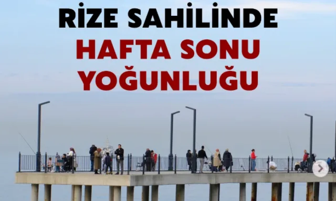 Rizeliler Hafta Sonu Sahilde Zaman Geçirdi