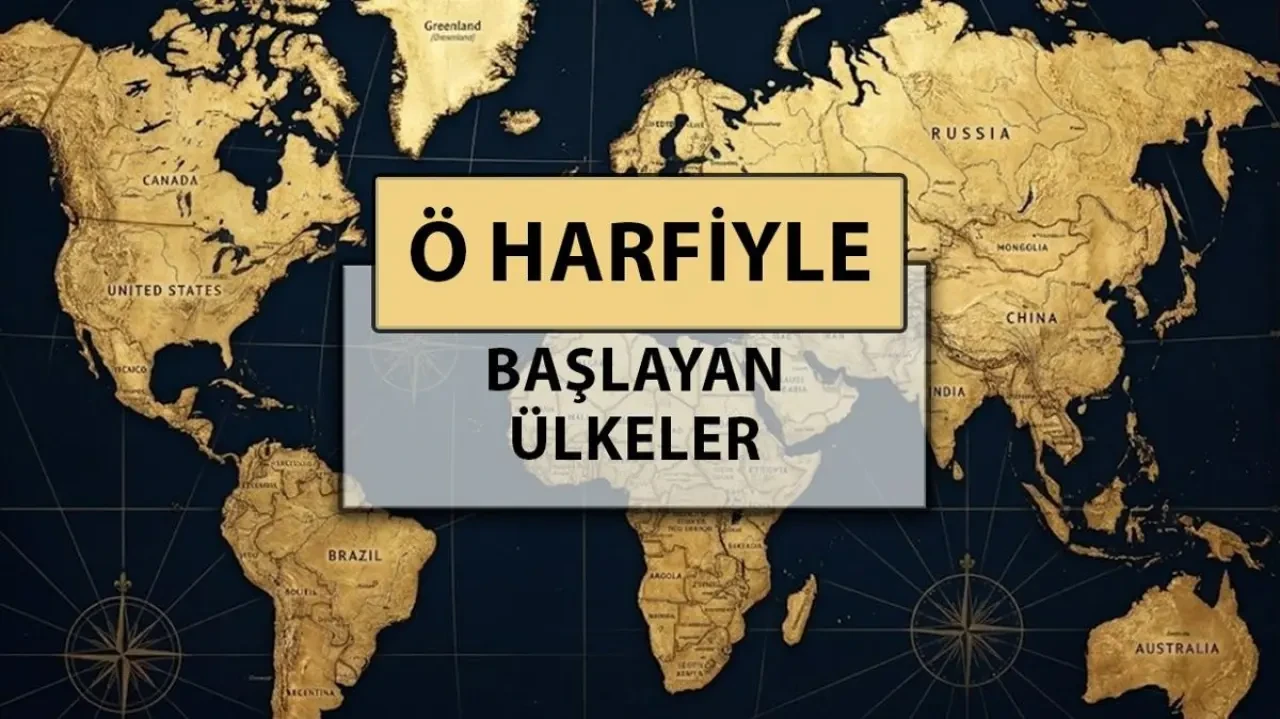 O Harfiyle Başlayan Ülkeler: Hangi Ülkeler Var?