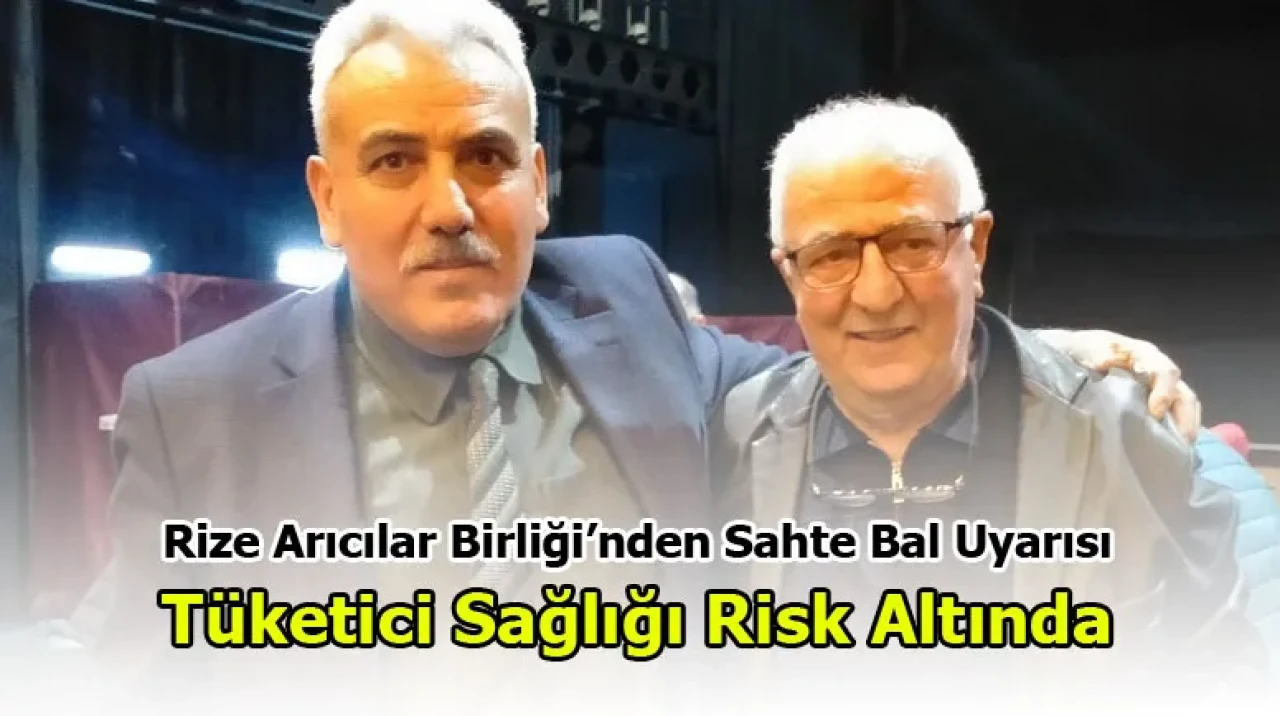 Rize Arıcılar Birliği’nden Sahte Bal Uyarısı: Tüketici Sağlığı Risk Altında