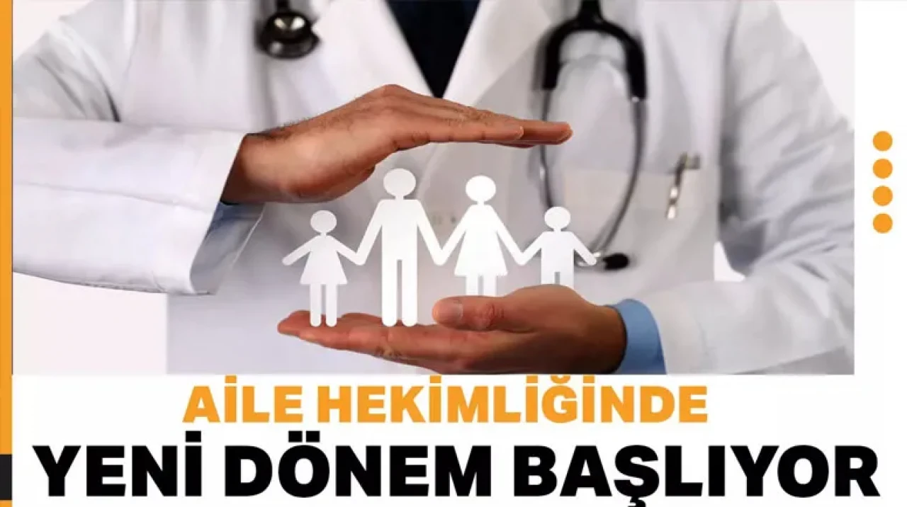 Aile hekimliğinde yeni dönem başlıyor!