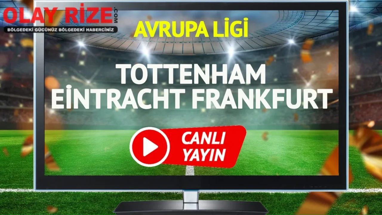 Tottenham ve Eintracht Frankfurt, Avrupa Ligi'nde büyük bir mücadeleye hazırlanıyor!