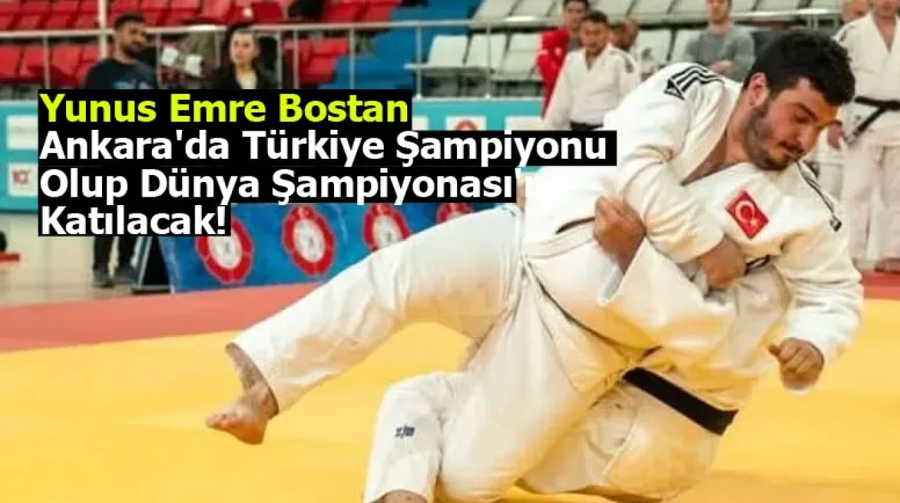 Yunus Emre Bostan, Ankara'da Türkiye Şampiyonu olup Dünya Şampiyonası'na katılacak!