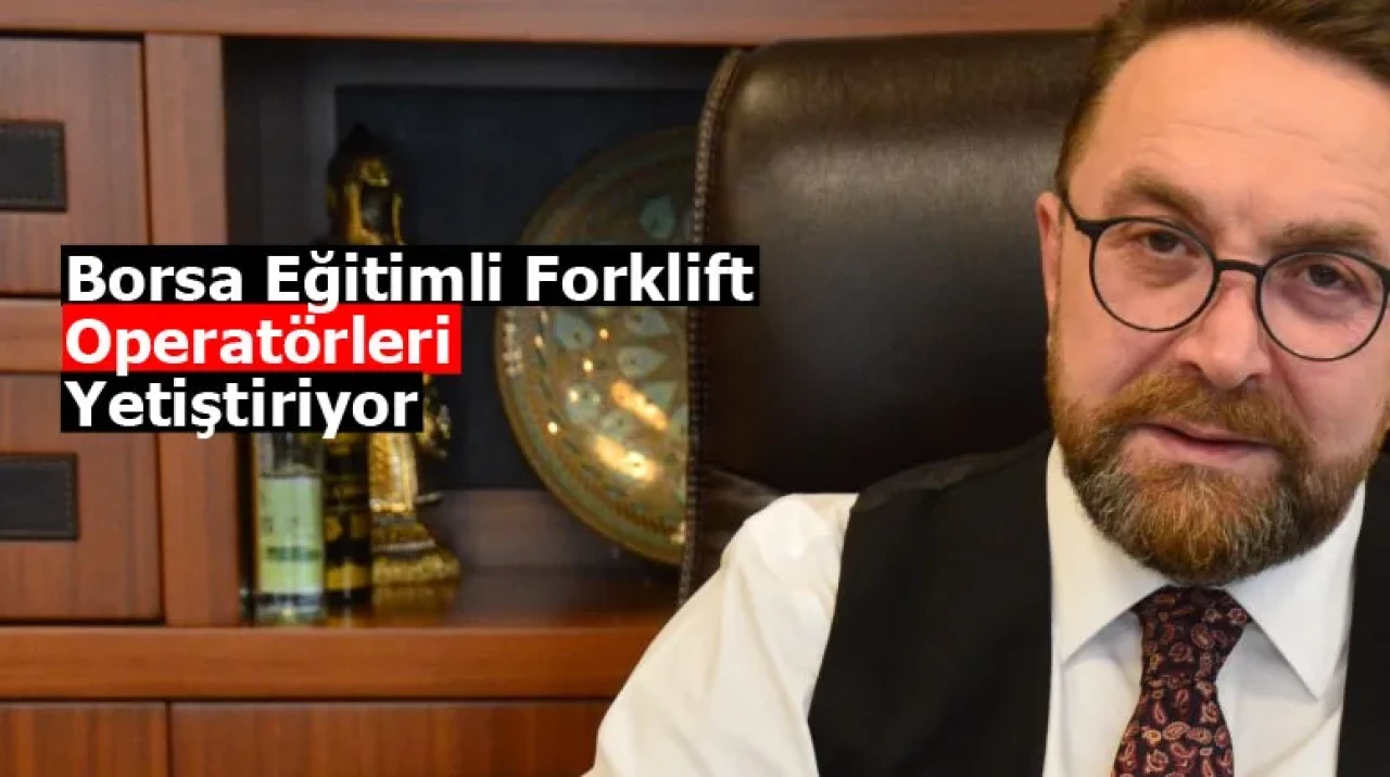 Borsa Eğitimli Forklift Operatörleri Yetiştiriyor