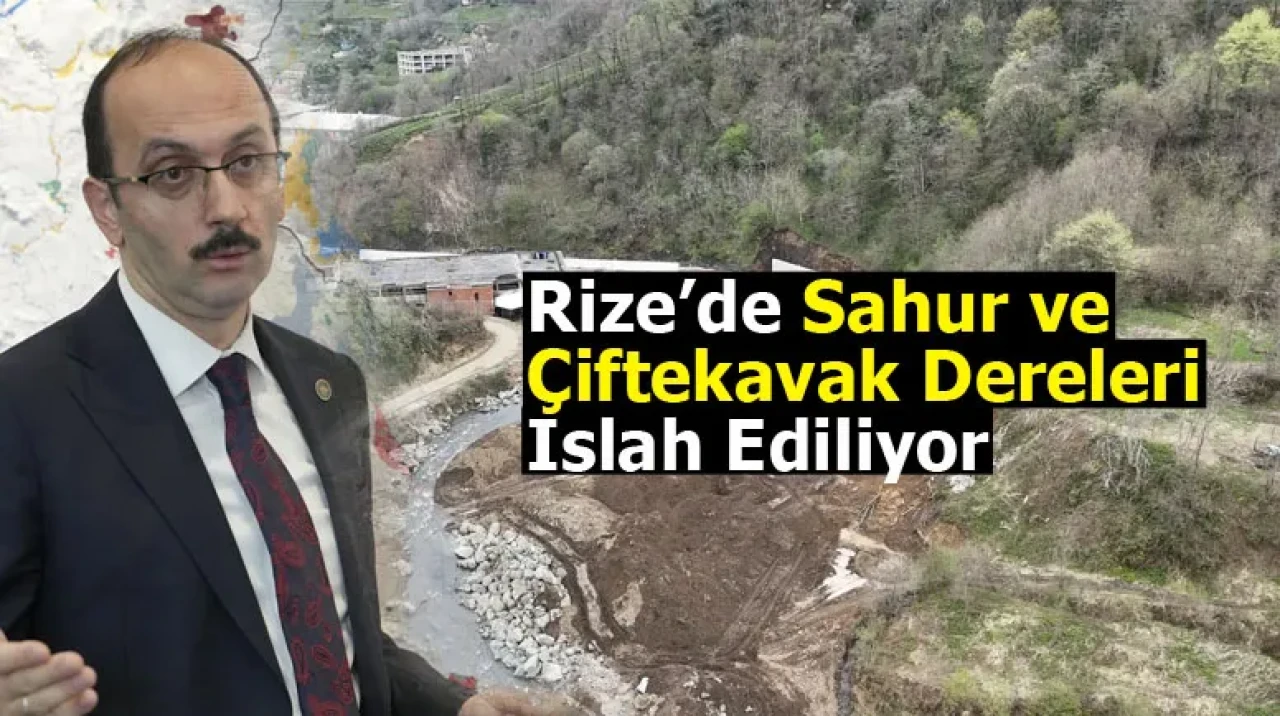 Rize’de Sahur ve Çiftekavak dereleri ıslah ediliyor