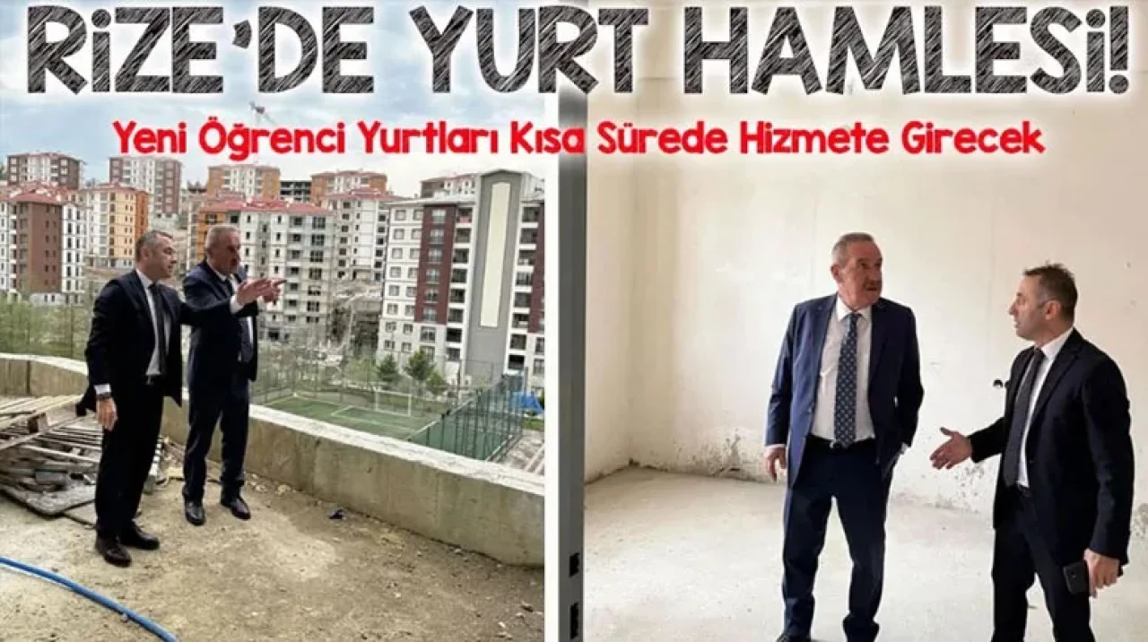 Rize’de Yurt Hamlesi! Yeni Öğrenci Yurtları Kısa Sürede Hizmete Girecek