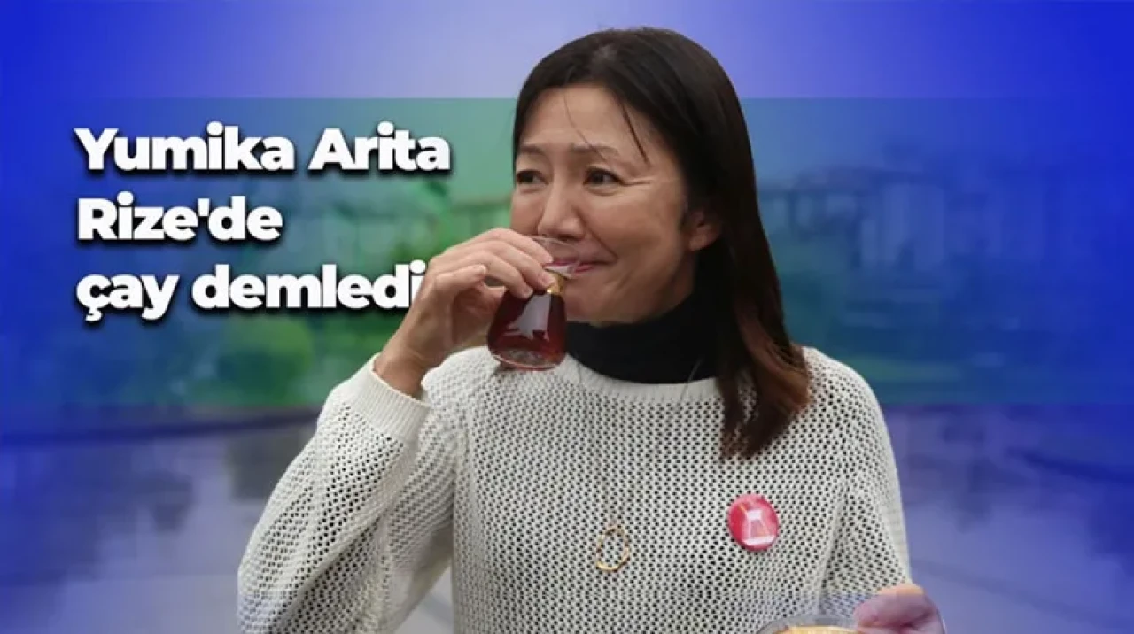 Rize'de Japon çay ustası Türk çayını tanıttı, Japon pazarına açılma umutları arttı!