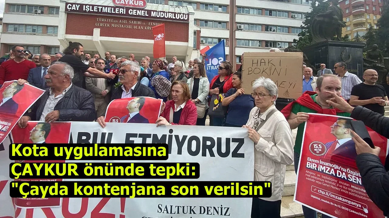 Kota uygulamasına ÇAYKUR önünde tepki: "Çayda kontenjana son verilsin"