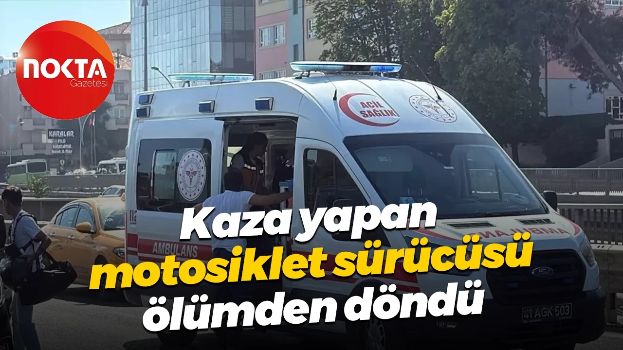 Gebze'de motosiklet kazası: Sürücü hastaneye kaldırıldı