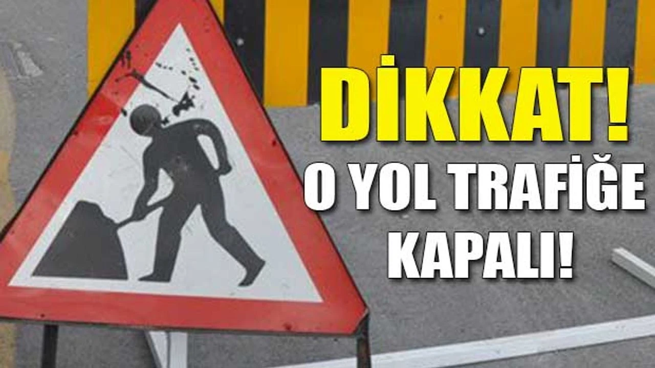 Kahramanmaraş'ta Altyapı Yenileme Nedeniyle 18 Gün Trafik Kapatılacak!