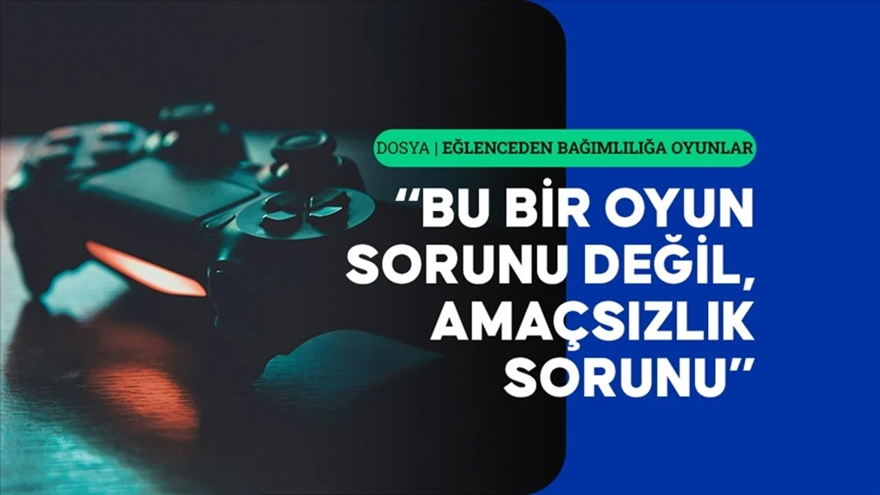 Oyun bağımlılığı: Sanal dünya, gerçek hayata dönüşüyor mu?