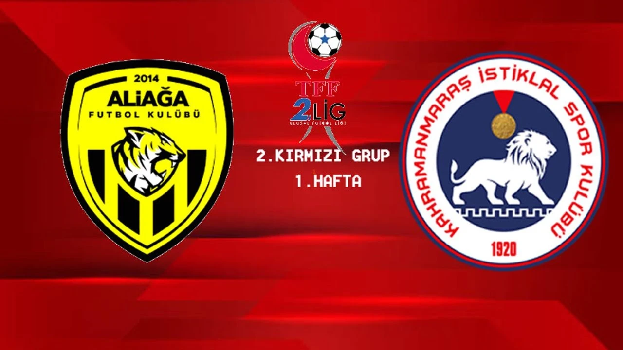 TFF 2. Lig'de heyecan başlıyor: Aliağa FK ve Kahramanmaraş İstiklalspor tarihi mücadeleye çıkacak!