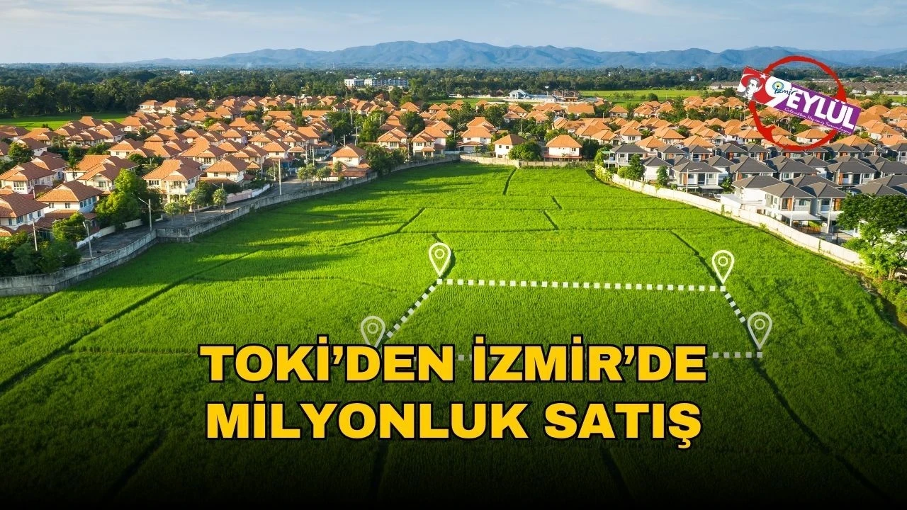 TOKİ İzmir'de 384 milyon TL'lik arsa satışına çıkıyor, yatırımcılar için cazip fırsatlar sunuyor.