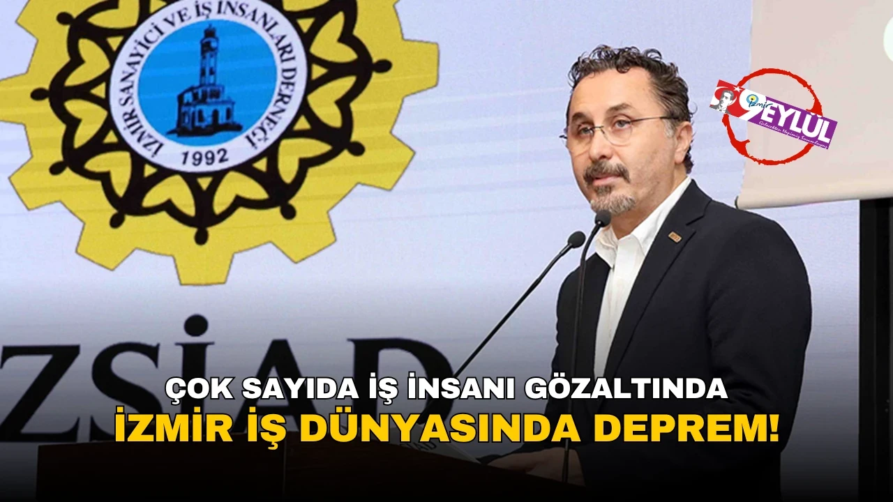 İzmir'de Yolsuzluk Operasyonu: 158 Gözaltı, İş Dünyasından Tanınmış İsimler Arasında