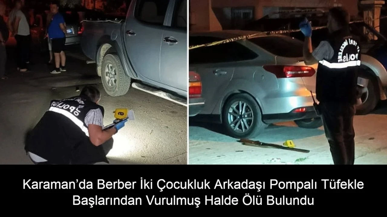 Karaman'da iki genç berber, başlarından vurulmuş halde bulundu; intihar ihtimali üzerinde duruluyor.