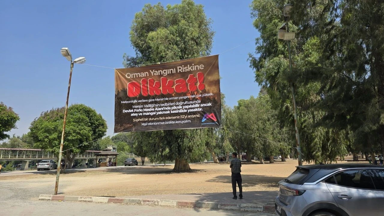 Mersin'de Orman Yangınlarına Dikkat! Afişlerle Uyarı Yapıldı