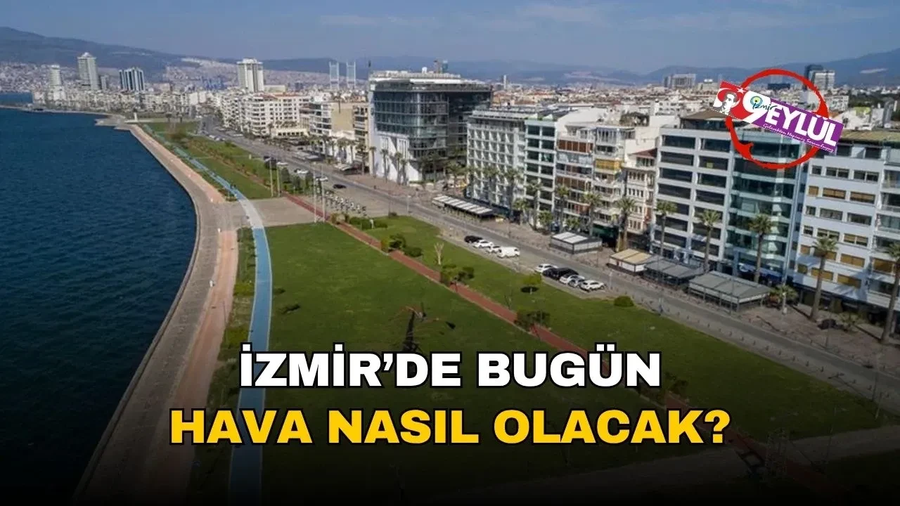 İzmir'de aşırı sıcaklar etkili, gün boyunca 38 dereceye çıkması bekleniyor!