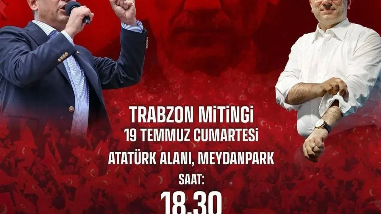 CHP'nin Trabzon Mitingi, Ekrem İmamoğlu'nun Memleketinde Demokrasi Vurgusu Yapacak