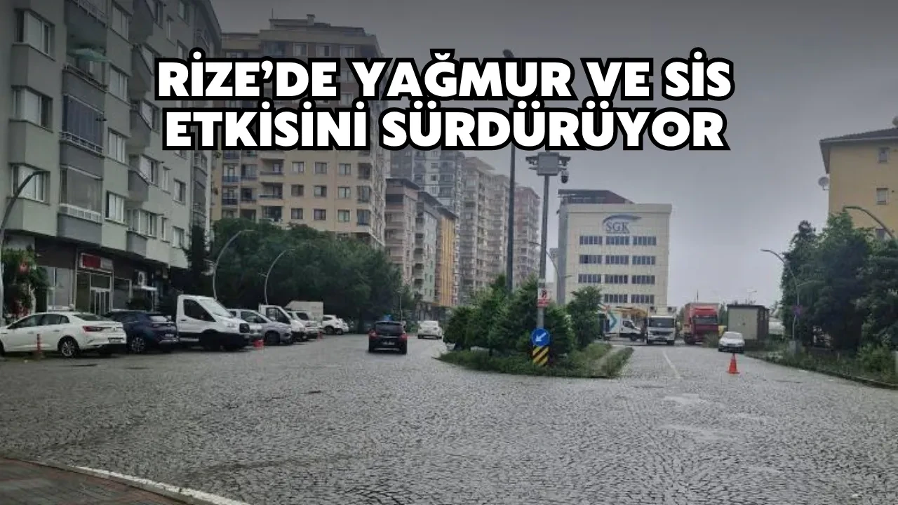 Rize'de yağmurlu hava yaşamı olumsuz etkiliyor, tedbirli olunması uyarısı yapıldı