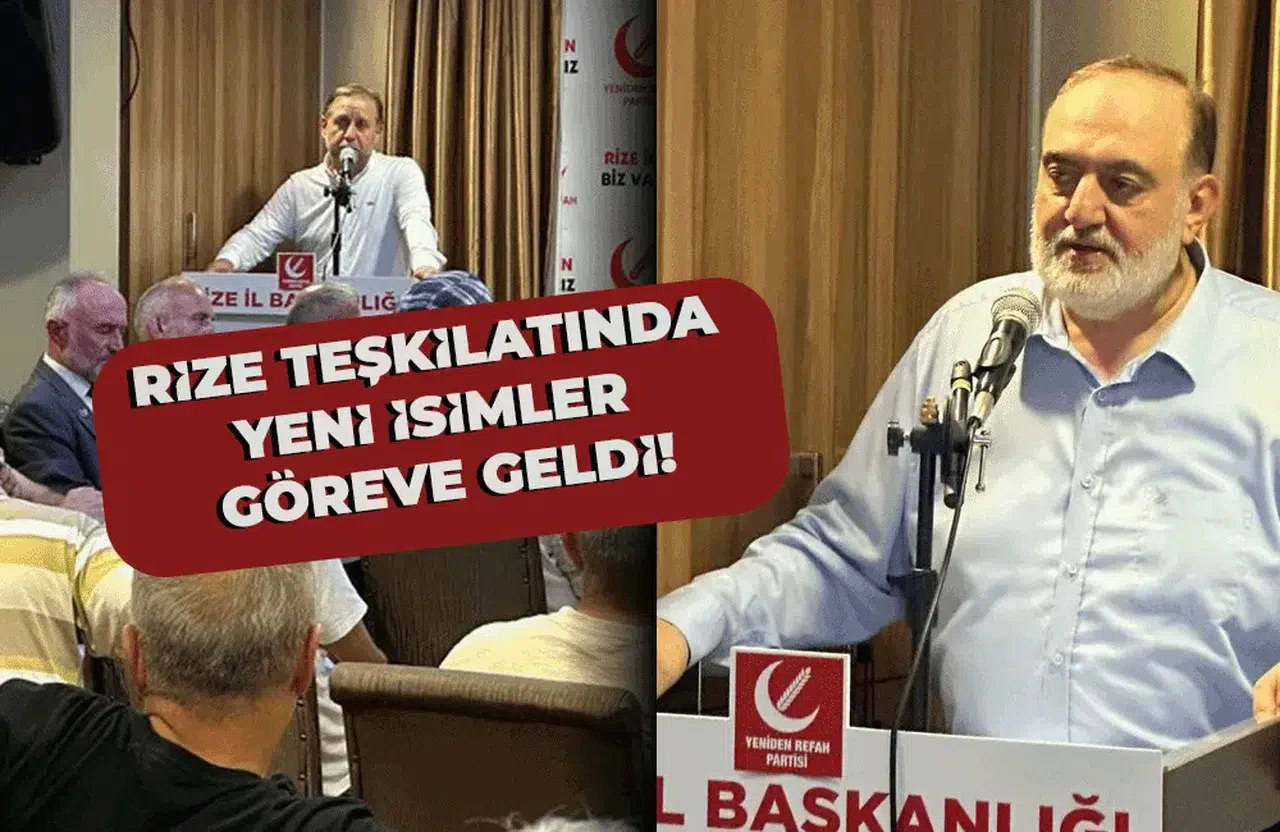 Yeniden Refah’ta Rize’de Görev Değişimi