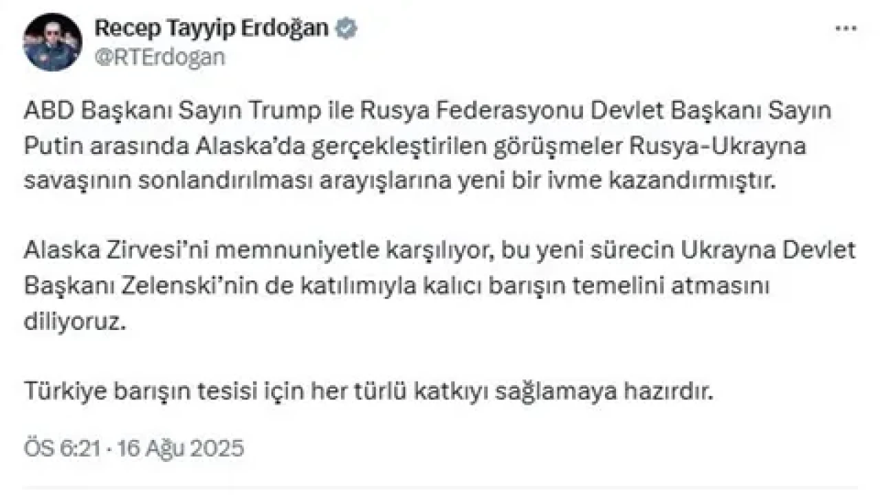 Erdoğan: Alaska görüşmeleri Rusya-Ukrayna savaşında barışa yeni bir ivme kazandırdı