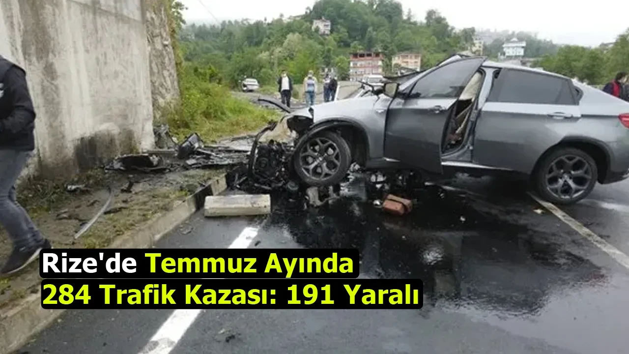 Rize'de Temmuz Ayında 284 Trafik Kazası: 191 Yaralı