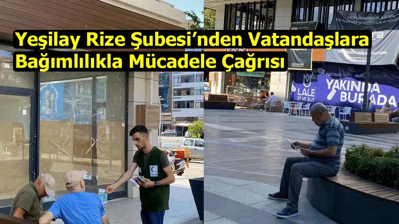 Yeşilay Rize Şubesi’nden Vatandaşlara Bağımlılıkla Mücadele Çağrısı