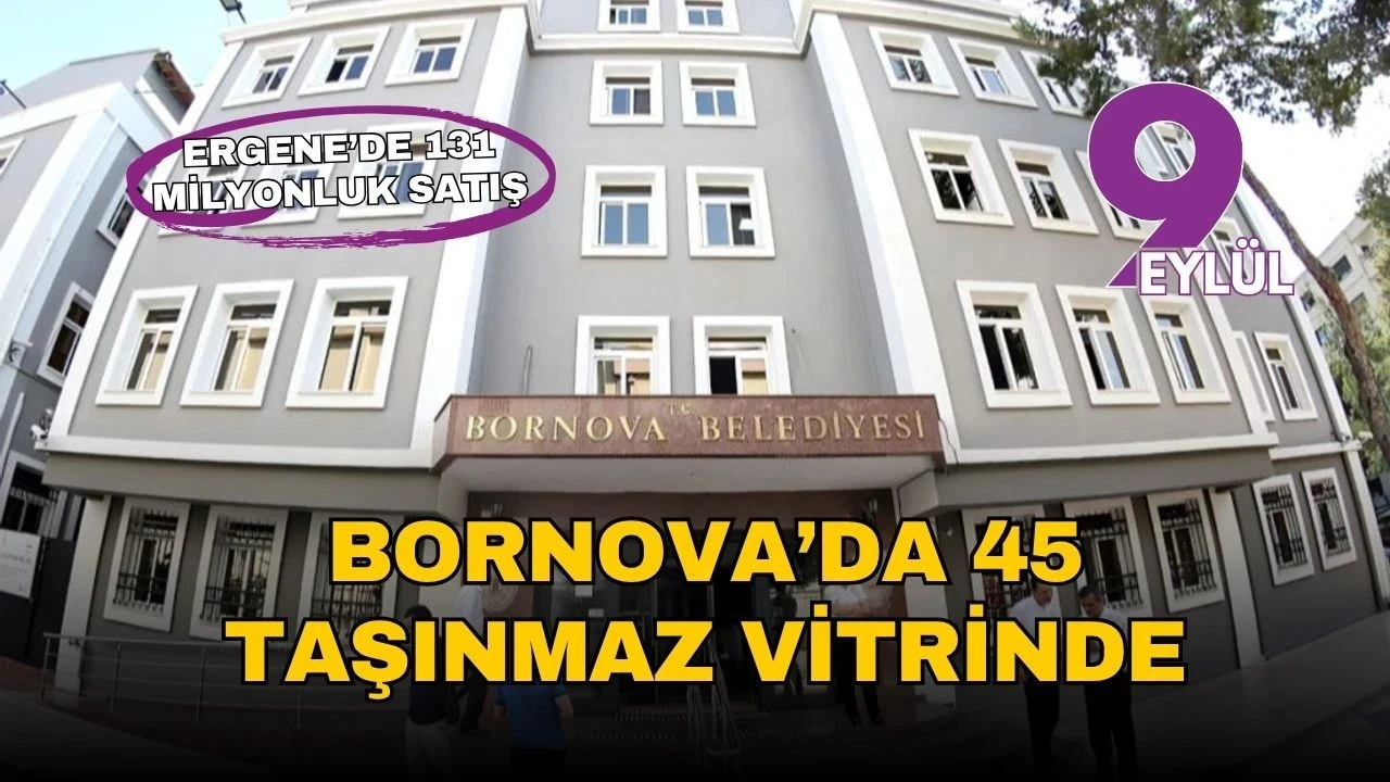Bornova Belediyesi 46 taşınmazı satışa çıkarıyor, 1 taşınmaz kiraya verilecek!