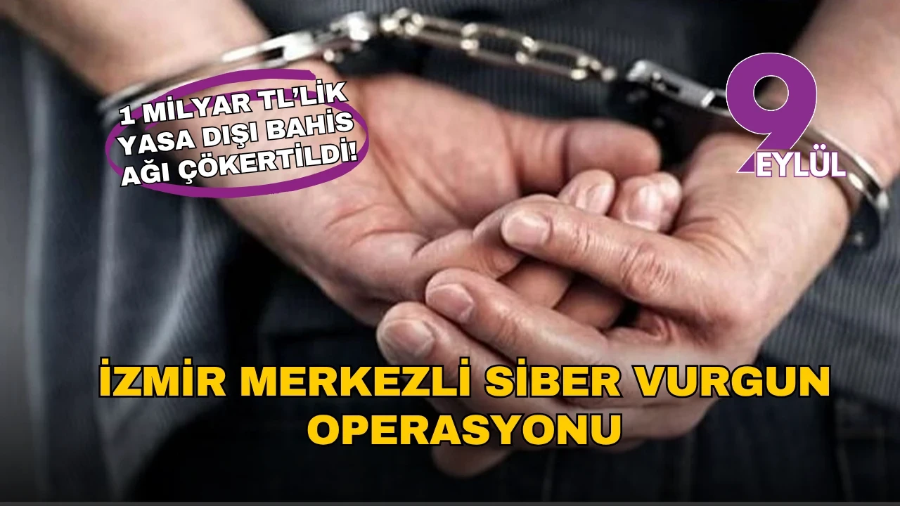 İzmir merkezli siber suç operasyonunda 44 gözaltı, dolandırıcılık ağı çökertildi!