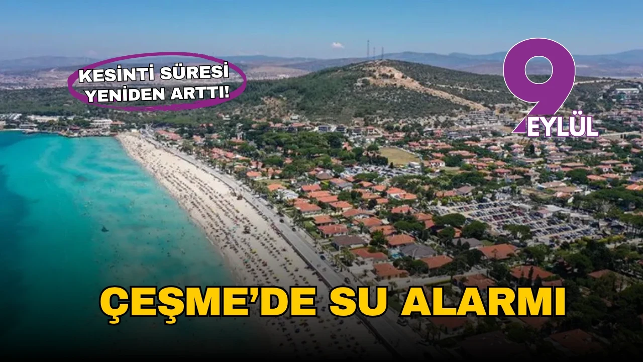 Çeşme'de Su Krizi: Gecelik Kesinti Süresi 10 Saati Buldu
