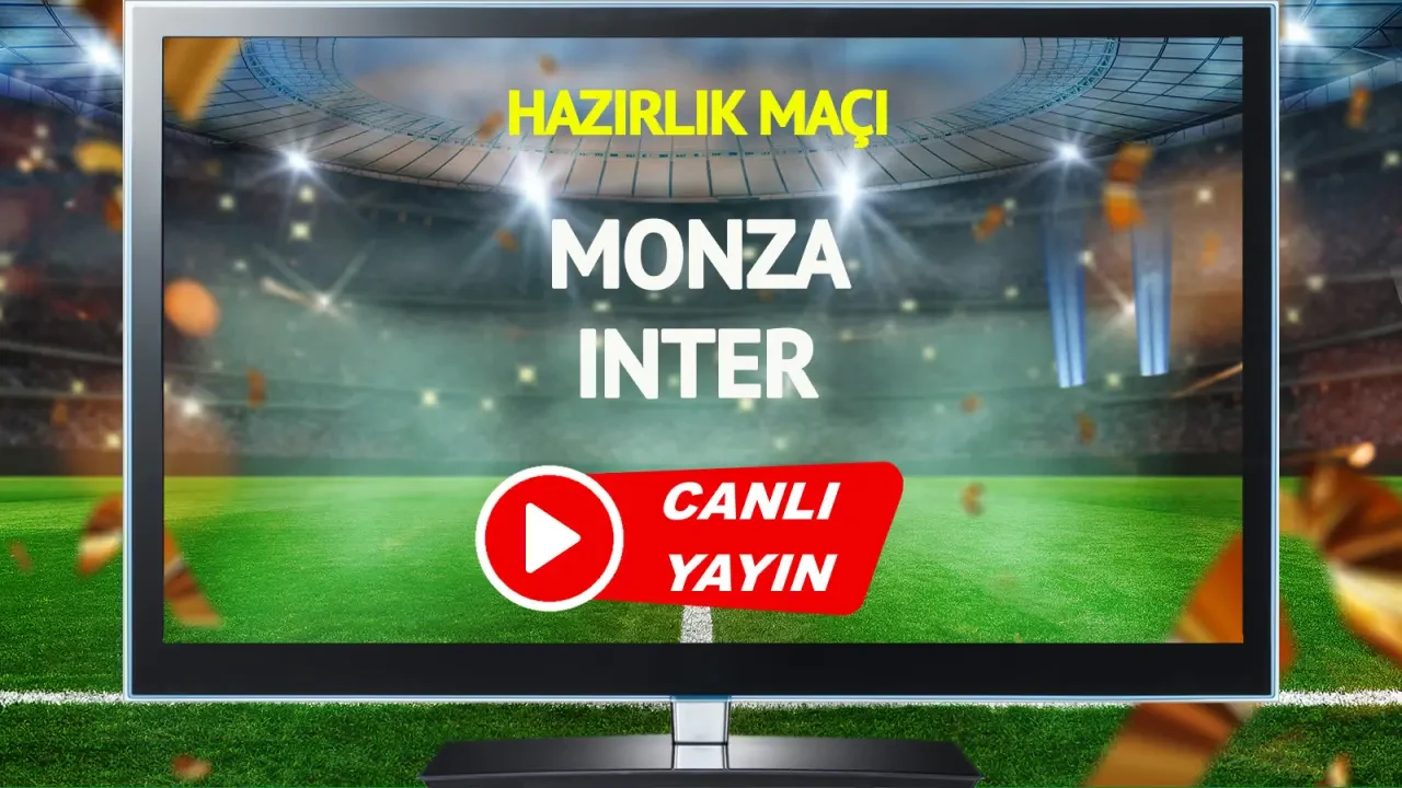 Başlık: "Monza ile Inter Süper Mücadele İçin Sahada: Canlı Yayın Detayları!"