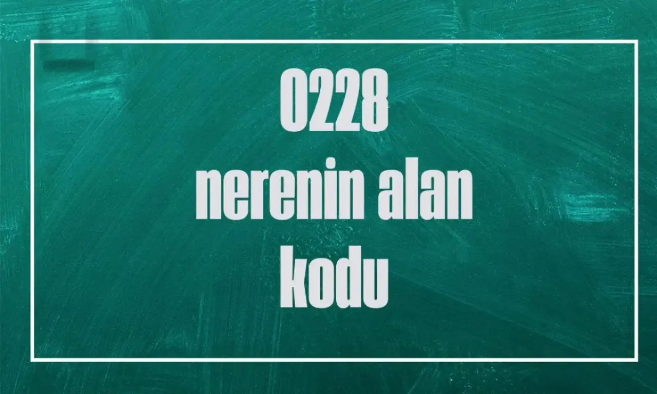 228 Alan Kodu Hangi İle Ait?