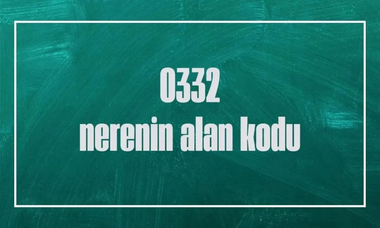 0332 nerenin alan kodu? 332 hangi ilin telefon kodudur? - TRHaber