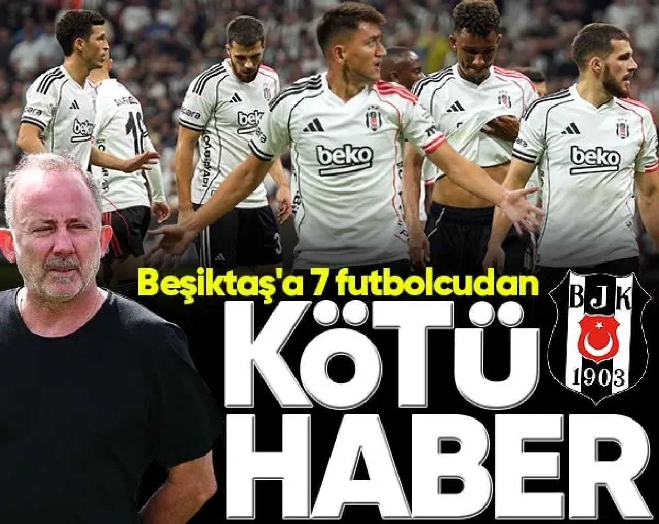 Beşiktaş, 7 Oyuncusunun Durumuyla Sarsıldı: Kötü Haber Geldi!